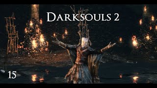 Darksouls 2 Playthrough: Ep 15 -  The Skeletal Lords