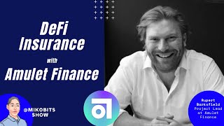 DeFi Insurance with Rupert Barksfield of Amulet Finance