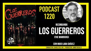 CinemaNET 1220: Recordando Los Guerreros (1979) con Hugo Lara.