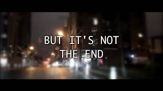 Today can be the first day of your new life!  Song: It's Not the End / Adam Mast