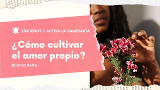 Cómo cultivar el amor propio | Cápsula de gozo y crecimiento