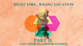 Right Time & Pt. 2  - Live From Headroom