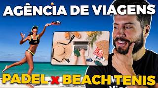 AGENTE DE VIAGENS qual a relação do PADEL x BEACH TENIS (ASCENSÃO/QUEDA)?