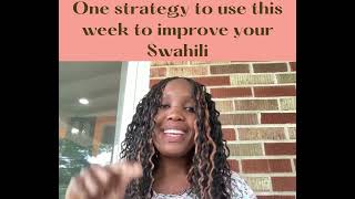 The One Strategy you can apply this week to improve your Swahili...