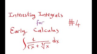 Interesting Integrals for Early Calculus #4