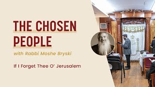 The Chosen People - If I Forget Thee O' Jerusalem