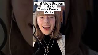 What @Abbie Budden Thinks Of Creator Burnout Part 2 #shorts