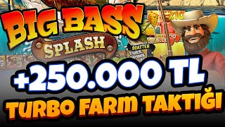 Big Bass Splash 🐠 Slot Oyunları | TURBO FARM TAKTİĞİ 250.000 TL KAZANDIRDI!