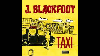 J BLACKFOOT  - I STOOD ON THE SIDEWALK AND CRIED