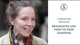 Christine Renaud: Braindates and Peer-to-Peer Learning