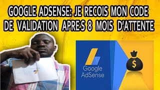 recevoir code google adsense:  je  reçois  mon code de validation  après  8 mois  d'attente