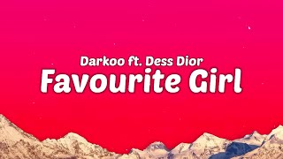 Darkoo -  Favourite Girl (Lyrics) ft Dess Dior | I love being your love I'm tryna show you off