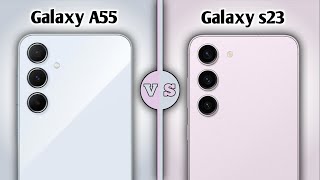 samsung galaxy a55 5g vs galaxy s23 - which one should you buy?