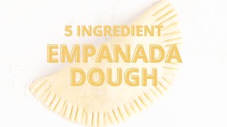 5 Ingredient Empanada Dough