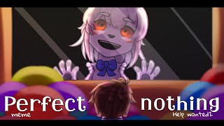 Perfect nothing meme|[fnaf]| Help wanted 2