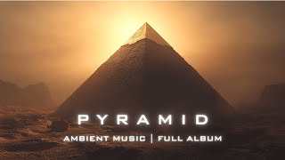 Ancient Egyptian PYRAMID AMBIENT MUSIC for Relaxation and Focus