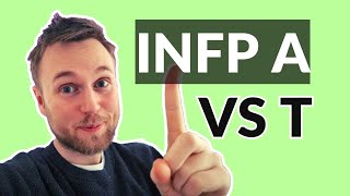 Neuroticism: The Difference Between INFP A & INFP T