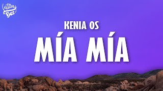 Kenia OS - Mía Mía (Letra/Lyrics) | Yo estoy en la mía, mía