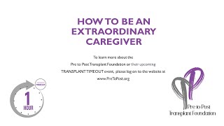 TRANSPLANT TIMEOUT: How to Be an Extraordinary Caregiver