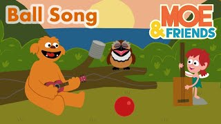 Ball Song | Catchy Song for Kids | It's a Ball by Moe & Friends #Ball #ItsABall #Moe&Friends