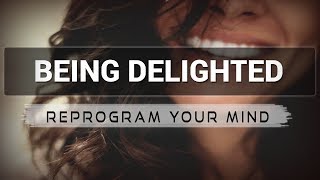 being Delighted affirmations mp3 music audio - Law of attraction - Hypnosis - Subliminal