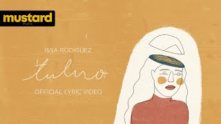 Issa Rodriguez - Tuliro (Official Lyric Video)