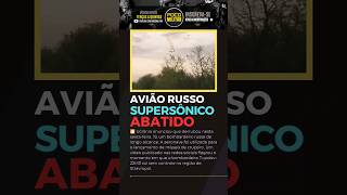 Avião Russo supersônico ABATIDO