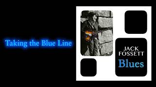 Jack Fossett - Taking the Blue Line (Official Audio)