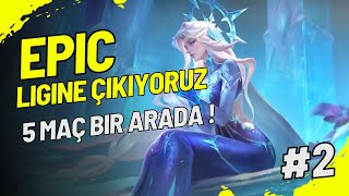 Epic Ligine Çıkıyoruz | Sezon 33 Sıralı Maçlar #2 | Mobile Legends: Bang Bang