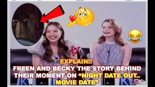 {#freenbecky} EXPLAIN!! FREEN AND BECKY THE STORY BEHIND THEIR MOMENT ON “NIGHT DATE OUT.MOVIE DATE”