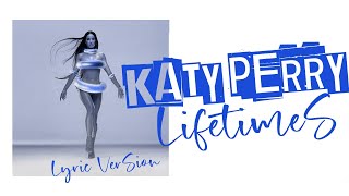 LIFETIMES - KATY PERRY (Lyric Version)