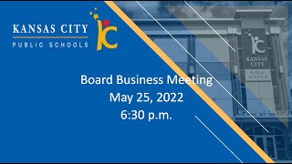 School Board Business Meeting - Wednesday, May 25, 2022