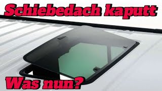 Kaputt, Schiebedach reparieren...