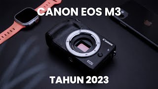 Canon EOS M3 Tahun 2023 Review