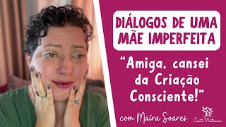 Cansei da Criação Consciente