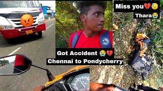 Chennai to pondycherry|Fight😡 |😓Accident 💔| part - 01 | Tamil | Moto vlog #ttf