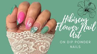 Easy Hibiscus Flower Nail Art | Jelly Dip Powder Nails