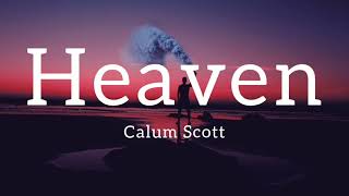 Calum Scott - Heaven (Lyrics)