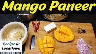 Mango Paneer Recipe | Recipe in Lock down | 8th May 2020