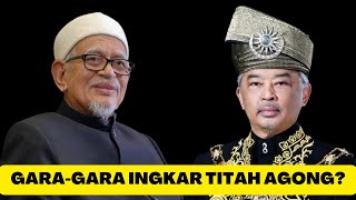 PADAH INGKAR TITAH AGONG! HADI BAKAL TERIMA HUKUMAN INI?