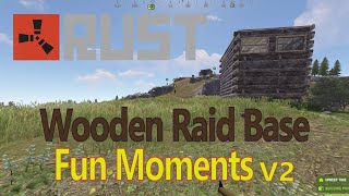 Rust Fun Moments Volume 2 - Wooden Raid Base