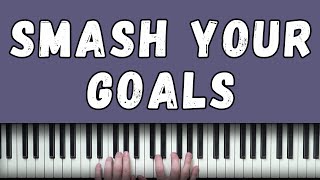 How To Smash Your Piano Goals In 2021