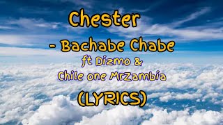 Ba chabe Chabe    ChesterMorePower ft Dizmo & Chile one MrZambia #chileonemrzambia #dizmo #lyrics