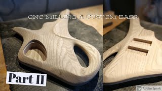 CNC Milling a Custom BASS | Part II