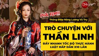 Phương Pháp Trò Chuyện Với Thần Linh - Đẩy Nhanh Tốc Độ LUẬT HẤP DẪN GẤP 10 LẦN