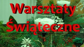 Warsztaty Świąteczne w Dębowej Kłodzie