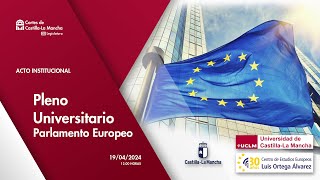 Inauguración Plenario Universitario del Parlamento Europeo - 19/04/2024