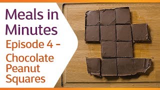 Meals in Minutes | Episode 4 | Chocolate Peanut Squares (with a twist)