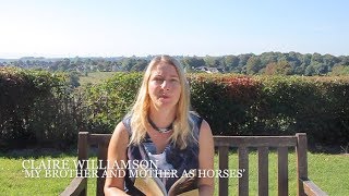 Poet Claire Williamson reads ‘My brother and mother as horses’