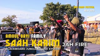 Amoul Bayi Family - Saah Karim - Jah Fire on Blackboard Jungle Sound System - DUB CAMP FESTIVAL 2023